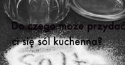 Do czego może ci się przydać sól kuchenna?
