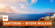 Santorini - wyspa wulkan