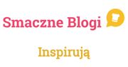 Kuchenne pomysły na wyciągnięcie ręki. Poznajcie Smaczne Blogi