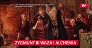 Zygmunt III Waza i alchemia