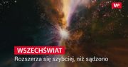 Wszechświat rozszerza się szybciej, niż sądzono
