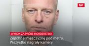 Zepchnął mężczyznę pod metro. Wszystko nagrały kamery