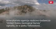 Nowy obszar termiczny. Sensacja w parku Yellowstone