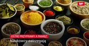 Ostre przyprawy a pamięć. Naukowcy ostrzegają
