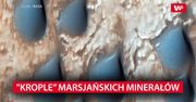 "Krople" marsjańskich minerałów