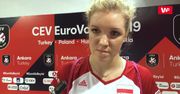 Mistrzostwa Europy siatkarek. Turcja - Polska. Agnieszka Kąkolewska: Na takich meczach zmęczenie zostaje w hotelu