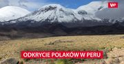 Wielkie odkrycie Polaków w Peru
