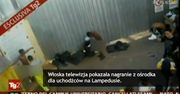 Szokujący film z ośrodka na Lampedusie