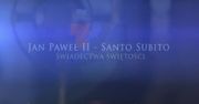 Jan Paweł II - Santo Subito (2014)