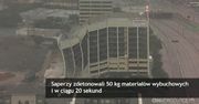 W 20 sekund zrównali z ziemią wielki bydynek