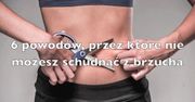 6 powodów, przez które nie możesz schudnąć z brzucha