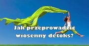 Jak przeprowadzić wiosenny detoks?