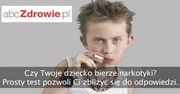 Czy twoje dziecko bierze narkotyki?