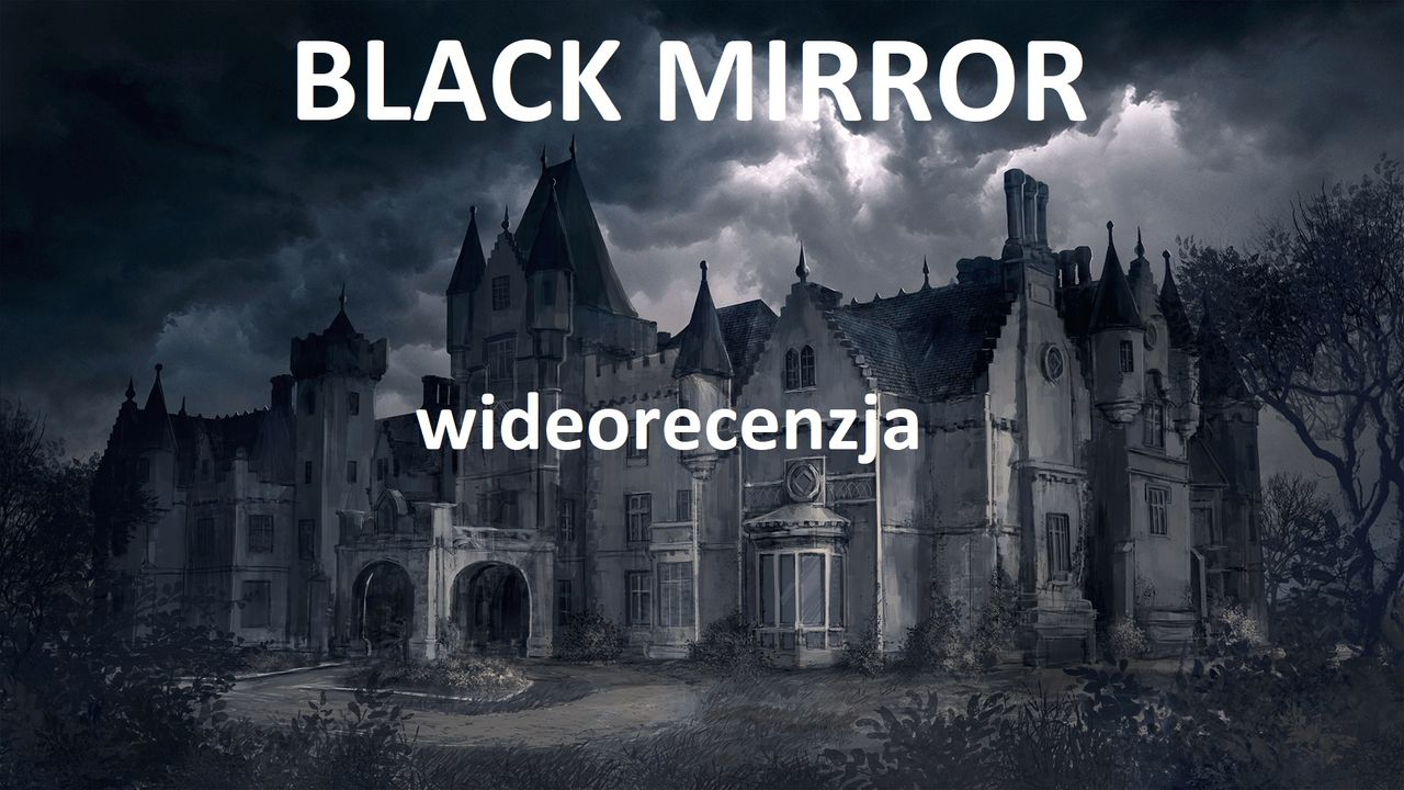 Black Mirror (2017) - wideorecenzja