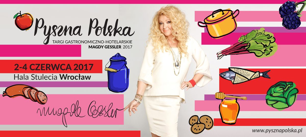Pyszna Polska Targi Hotelarsko-Gastronomiczne Magdy Gessler 2-4 czerwca 2017