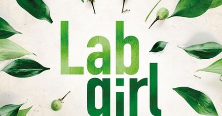 Lab Girl. Opowieść o kobiecie naukowcu, drzewach i miłości