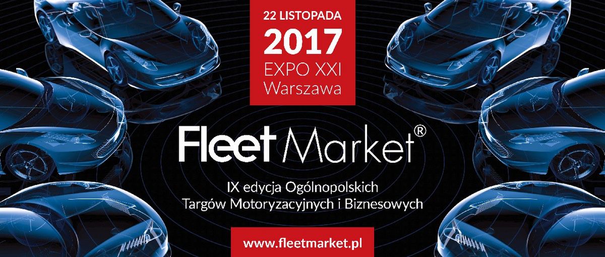 Targi Motoryzacyjne i Biznesowe FLEET MARKET 2017.