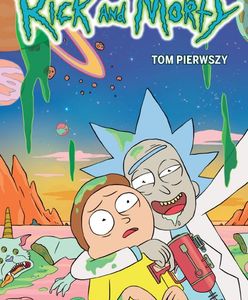 "Rick i Morty" tom 1: Przybysze z małego ekranu [RECENZJA]