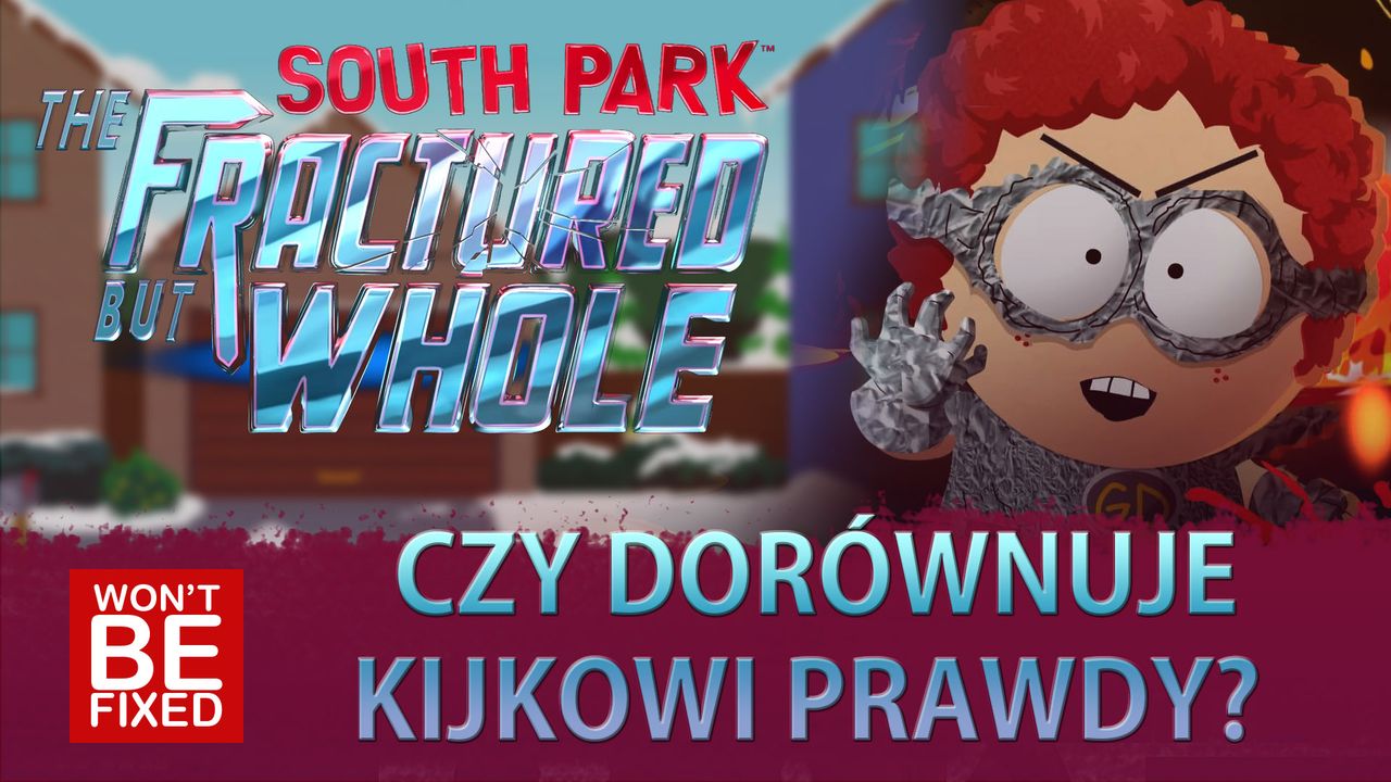 South Park: Fractured But Whole - Lepsze od Kijka Prawdy?
