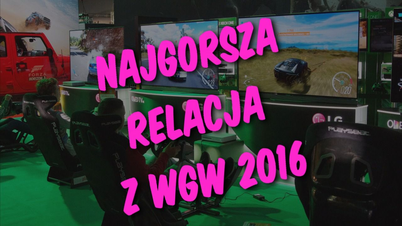 Najgorsza relacja z Warsaw Games Week 2016!