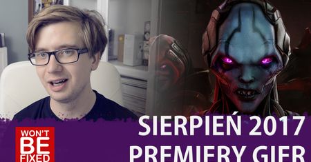 Moje najbardziej oczekiwane premiery sierpnia - Premiery Gier Sierpień 2017
