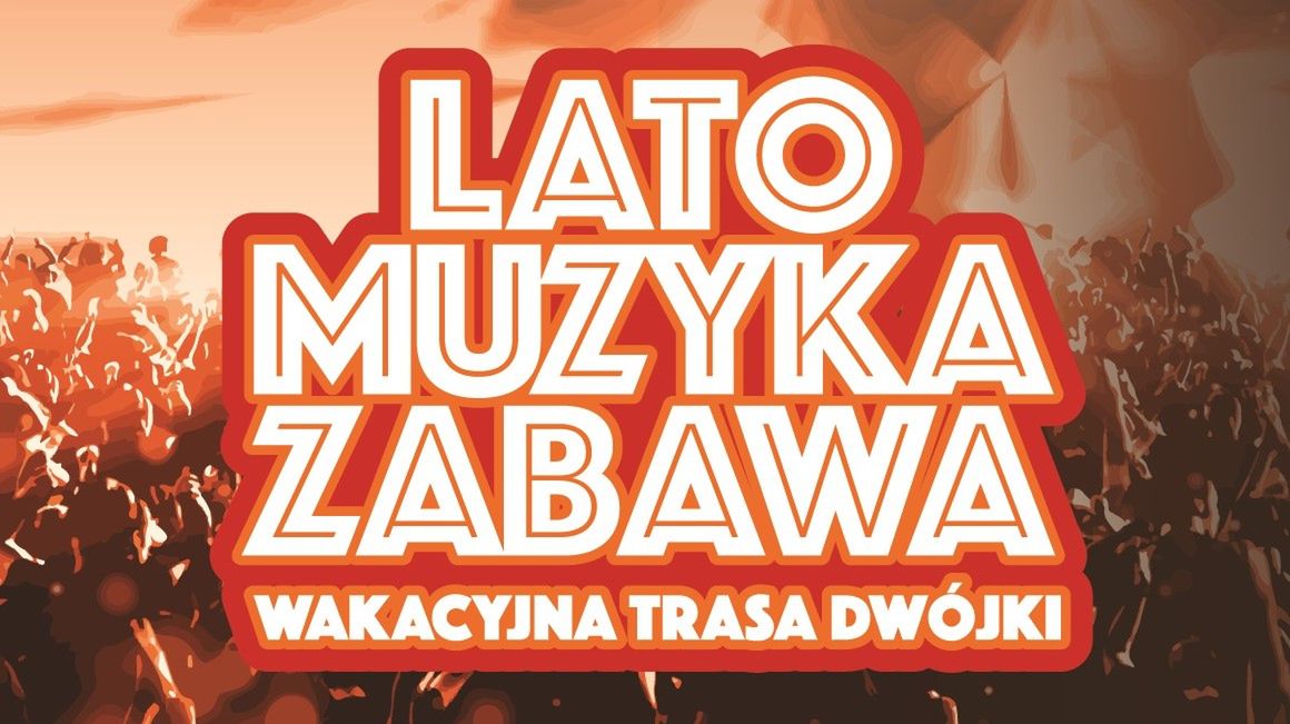 Lato, muzyka, zabawa – Wakacyjna Trasa Dwójki