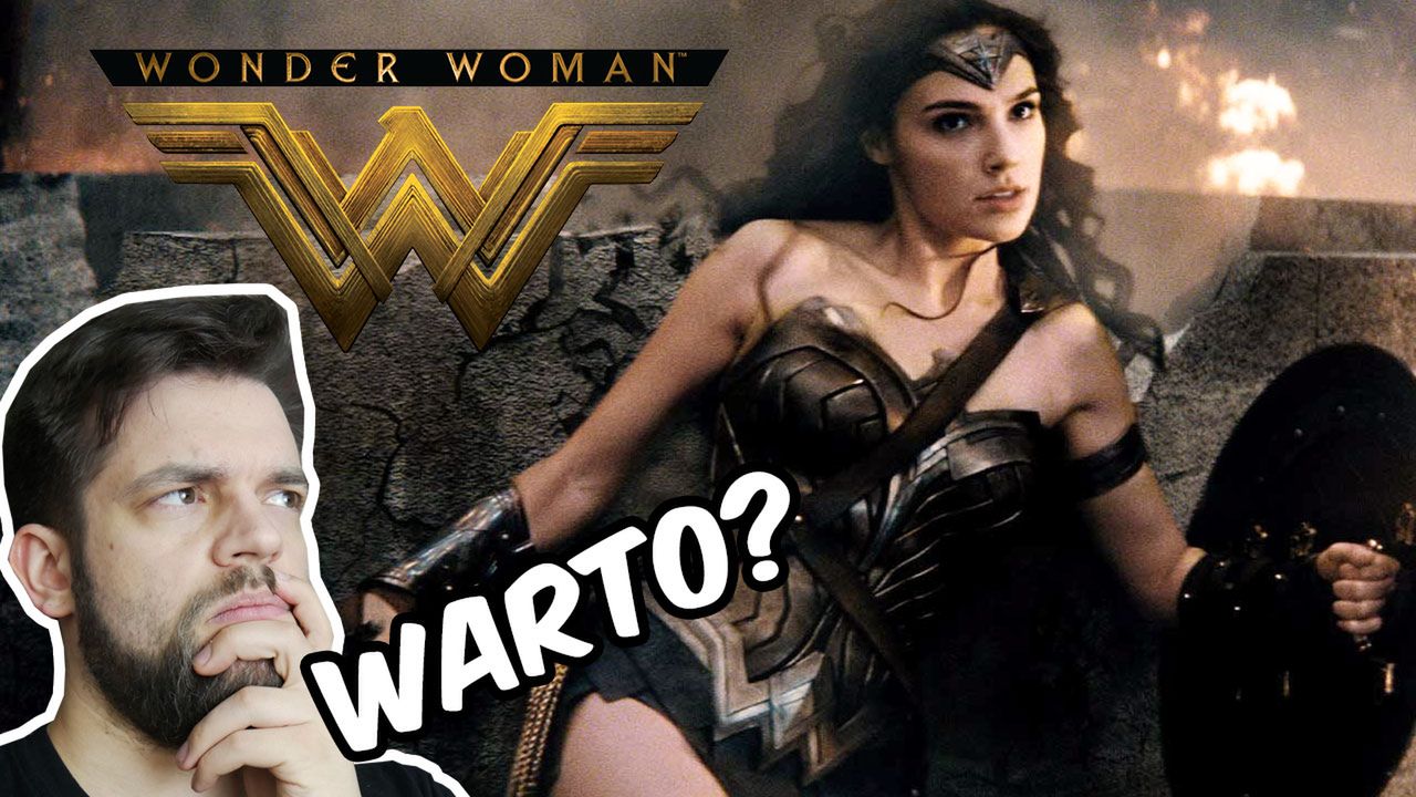 Czy warto iść do kina na Wonder Woman? Moja opinia o filmie