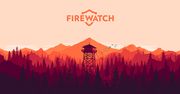 Dzikie ostępy i jej aksamitny głos - Firewatch zmierza na PlayStation 4