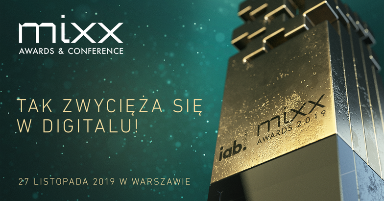 Tak zwycięża się w digitalu. MIXX Awards & Conference 2019
