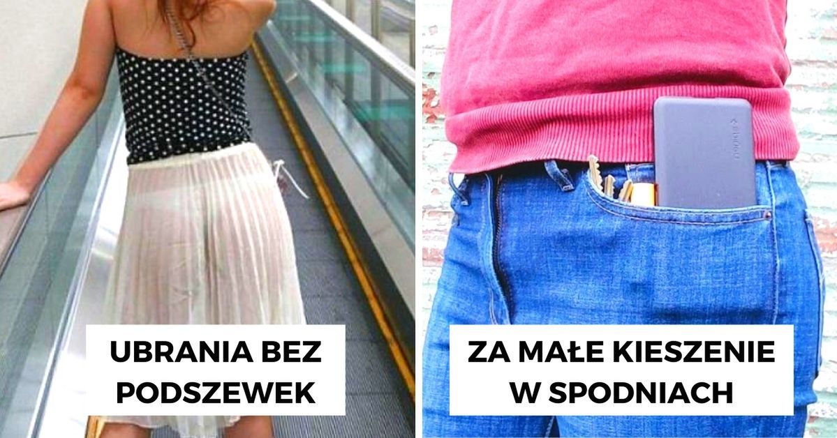 21 grzechów popełnianych przez producentów damskiej odzieży, które każdą kobietę zniechęcą do zakupów