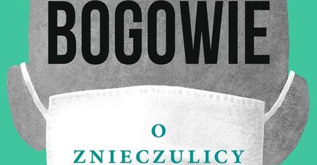 Mali Bogowie. O znieczulicy polskich lekarzy