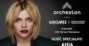 Ania Dąbrowska wystąpi na Orchestonie!