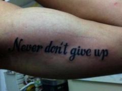 "Never don't give up"