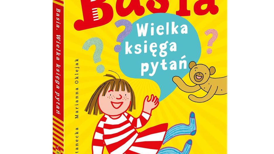 Powstała kolejna książka o kilkuletniej bohaterce imieniem Basia