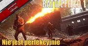 Battlefield 1 - Nie jest perfekcyjnie
