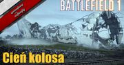 Battlefield 1 - Cień kolosa