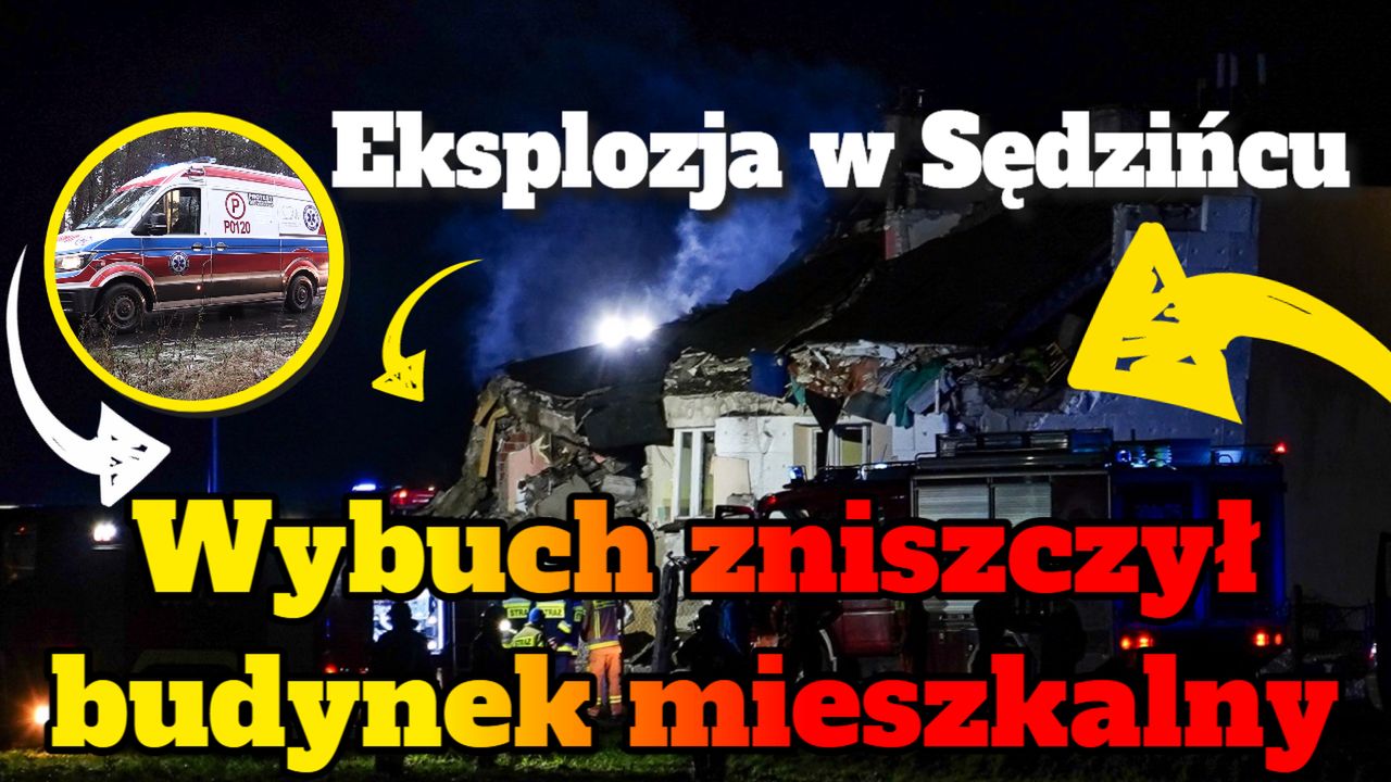 Eksplozja w Sędzińcu. Wybuch zniszczył dom