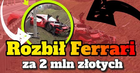 Rozbił Ferrari za 2 mln złotych