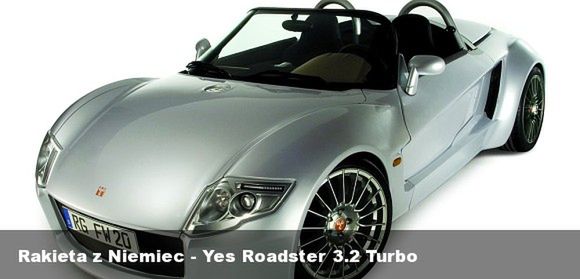 Rakieta z Niemiec - Yes Roadster 3.2 Turbo