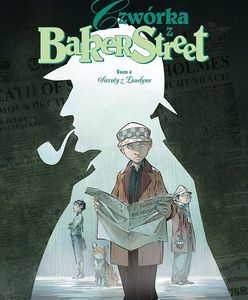 "Czwórka z Baker Street. Tom 4 – Sieroty z Londynu": Zdani na siebie [RECENZJA]