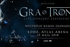 "Gra o Tron Live Concert Experience" z udziałem Ramina Djawadiego już 15 maja 2018 r. w Łodzi