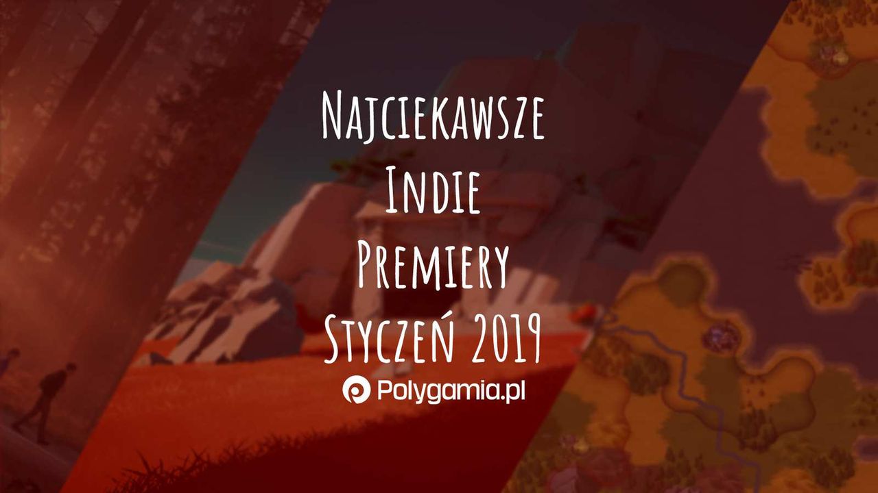 Najciekawsze indie premiery - styczeń 2019