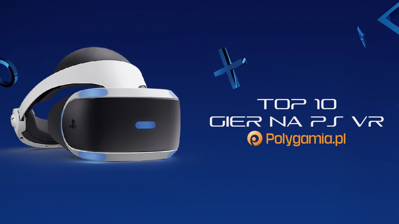 10 najlepszych gier na PlayStation VR [wideo]