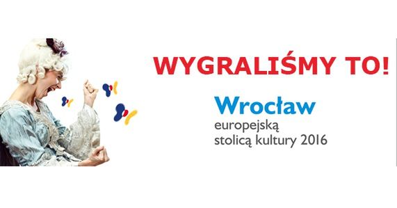 Wrocław - Europejską Stolicą Kultury w 2016 roku