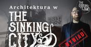 Architektura w Sinking City + wywiad z Kataryną Frolovą