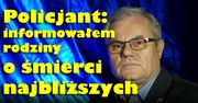 Informowałem o śmierci najbliższych