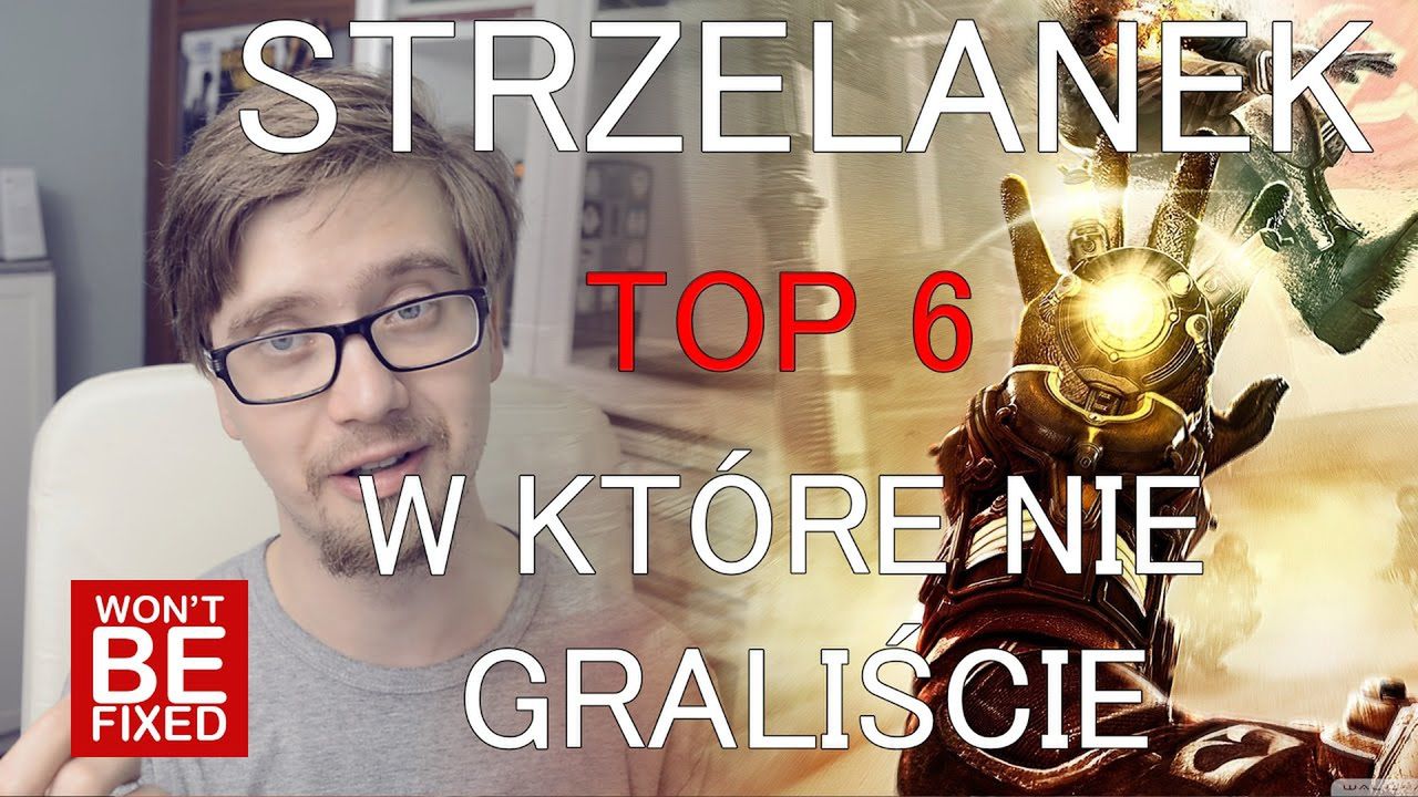 Top 6 strzelanek w które nie graliście (prawdopodobnie) - Won't Be Fixed Poleca!