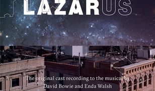 Lazarus - utwory z musicalu i 3 ostatnie studyjne nagrania Davida Bowie -  nareszcie dostępne na płycie!