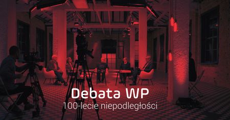 Debata WP na 100-lecie niepodległości