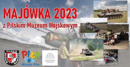 Pilskie Muzeum Wojskowe organizuje kolejną majówkę